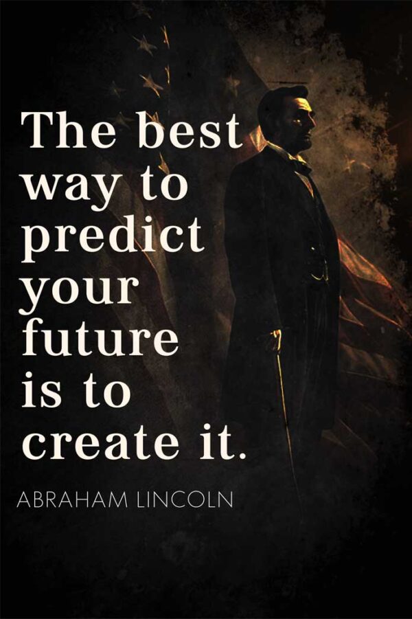 Canvas – 24 x 36“ – The Best Way To Predict Your Future Is To Create It