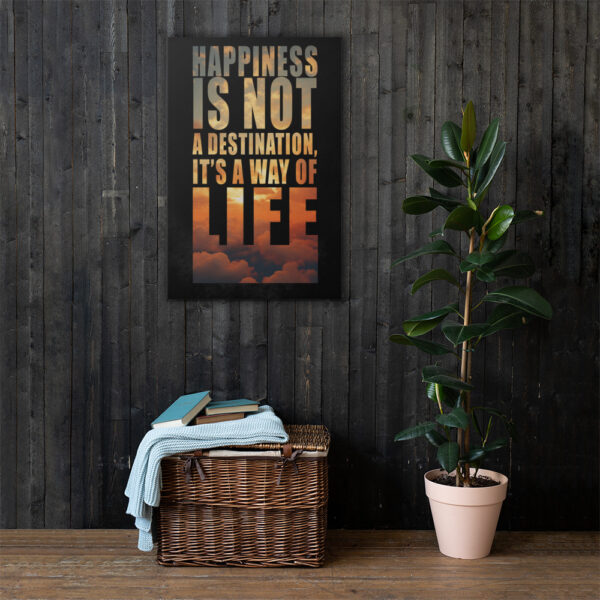 Canvas – 24 x 36“ – Happiness Is Not A Destination - Image 4