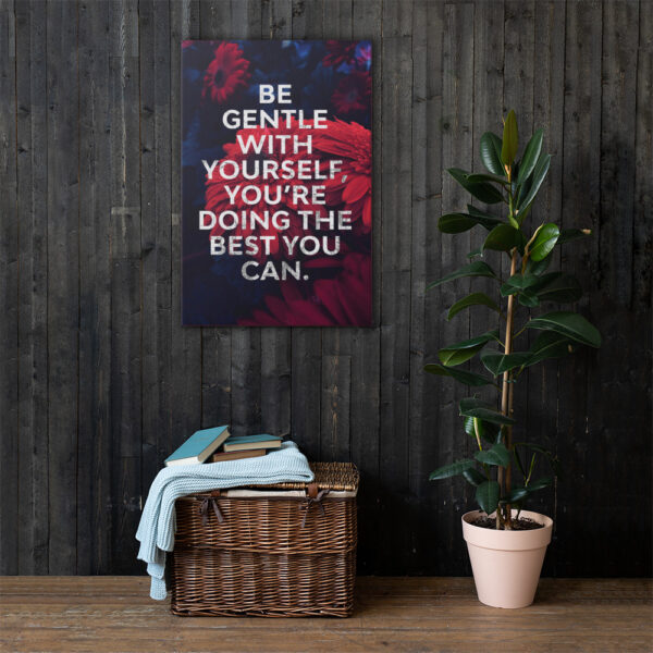 Canvas – 24 x 36“ –  Be Gentle With Yourself - Image 4