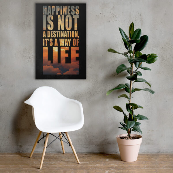 Canvas – 24 x 36“ – Happiness Is Not A Destination - Image 2