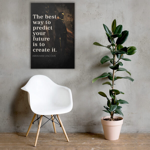 Canvas – 24 x 36“ – The Best Way To Predict Your Future Is To Create It - Image 2