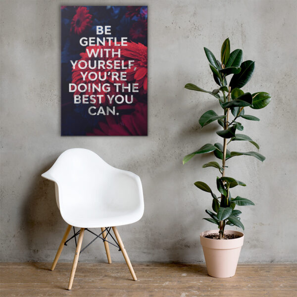 Canvas – 24 x 36“ –  Be Gentle With Yourself - Image 2