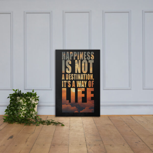 Canvas – 24 x 36“ – Happiness Is Not A Destination - Image 3