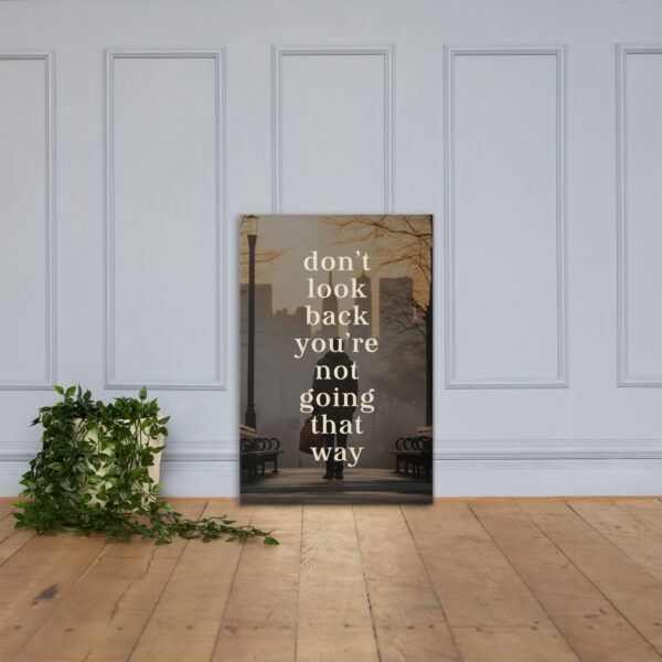 Canvas – 24 x 36“ – Dont Look Back - Image 3